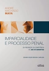 Imparcialidade e Processo Penal: Da Prevenção da Competência ao Juiz de Garantias